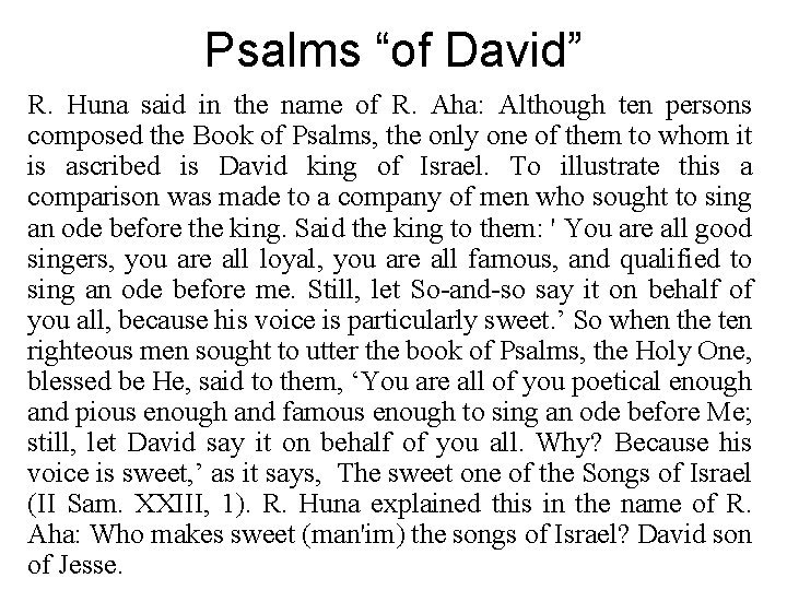 Psalms “of David” R. Huna said in the name of R. Aha: Although ten