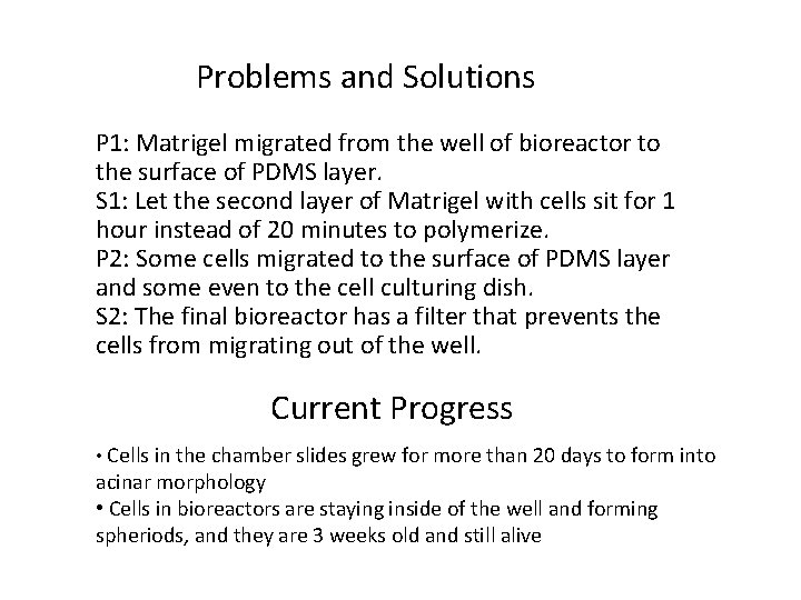 Problems and Solutions P 1: Matrigel migrated from the well of bioreactor to the