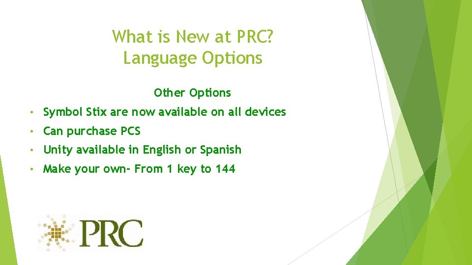 What is New at PRC? Language Options Other Options • Symbol Stix are now