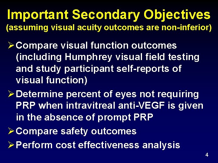 Important Secondary Objectives (assuming visual acuity outcomes are non-inferior) Ø Compare visual function outcomes