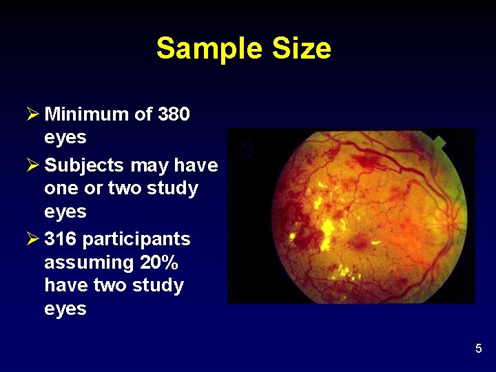 Sample Size Ø Minimum of 380 eyes Ø Subjects may have one or two