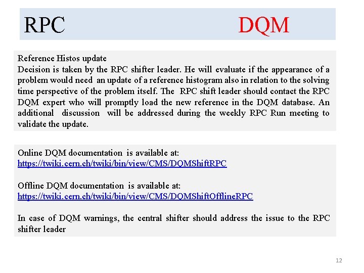 RPC DQM Reference Histos update Decision is taken by the RPC shifter leader. He