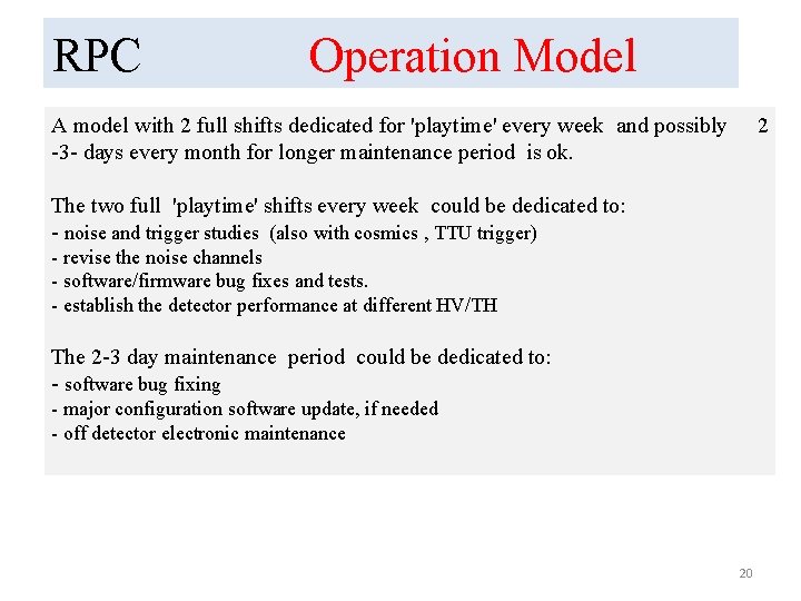 RPC Operation Model A model with 2 full shifts dedicated for 'playtime' every week