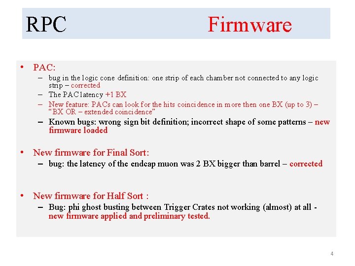 RPC Firmware • PAC: – bug in the logic cone definition: one strip of