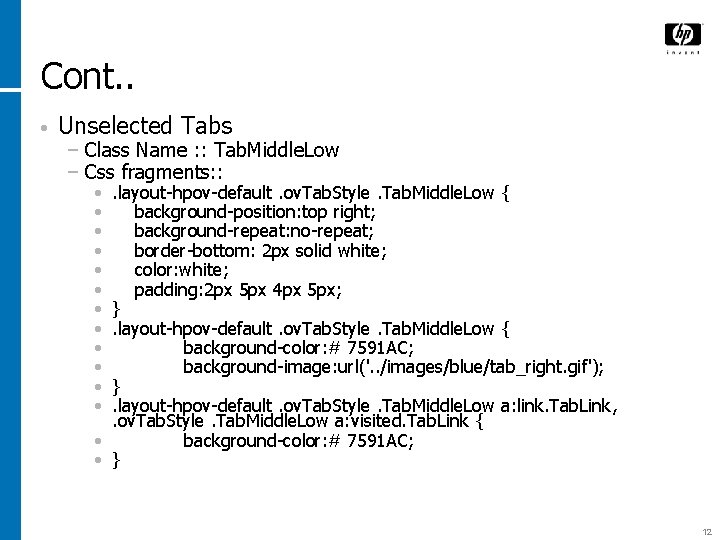 Cont. . • Unselected Tabs − Class Name : : Tab. Middle. Low −