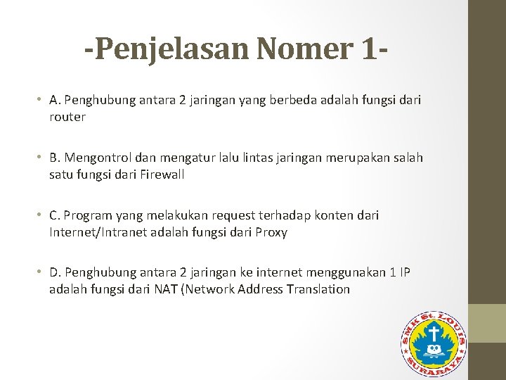 -Penjelasan Nomer 1 • A. Penghubung antara 2 jaringan yang berbeda adalah fungsi dari