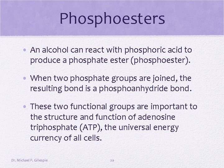 Phosphoesters • An alcohol can react with phosphoric acid to produce a phosphate ester