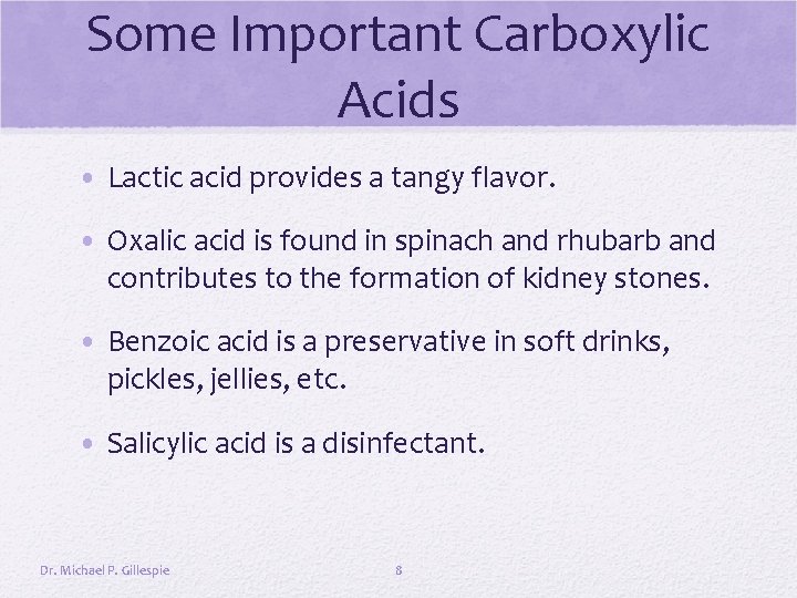 Some Important Carboxylic Acids • Lactic acid provides a tangy flavor. • Oxalic acid