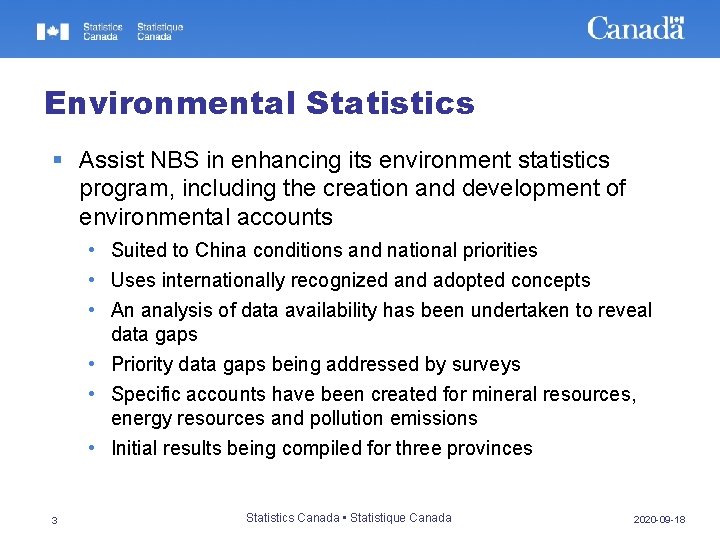 Environmental Statistics § Assist NBS in enhancing its environment statistics program, including the creation