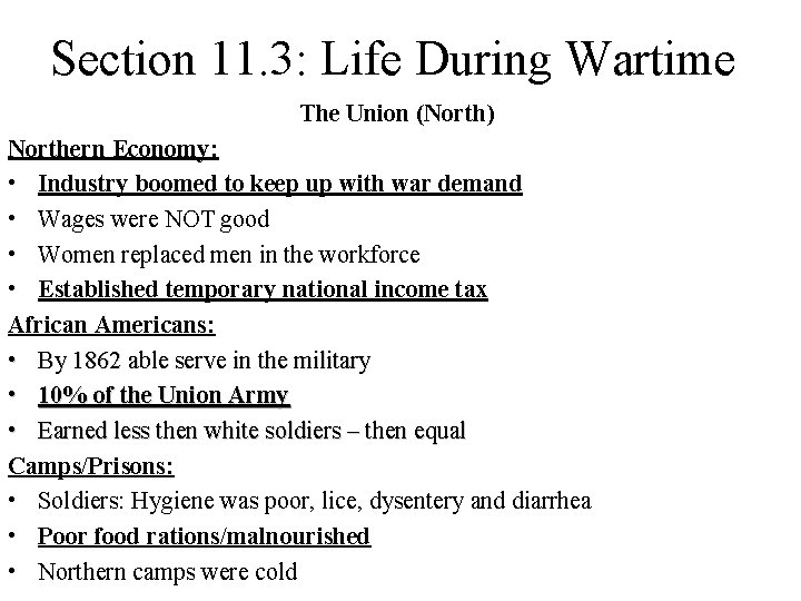 Section 11. 3: Life During Wartime The Union (North) Northern Economy: • Industry boomed