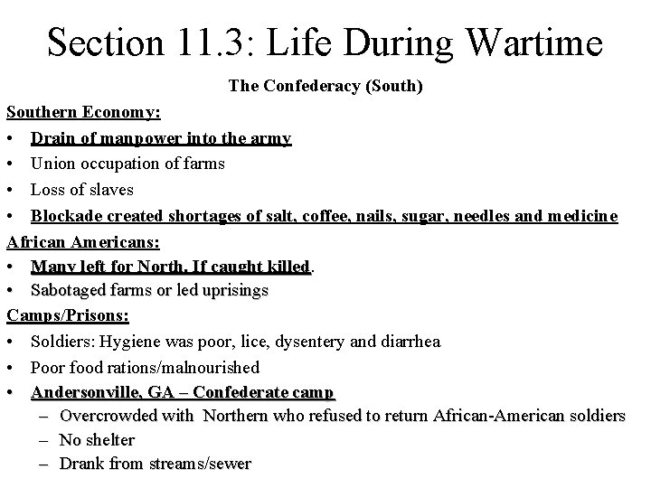 Section 11. 3: Life During Wartime The Confederacy (South) Southern Economy: • Drain of