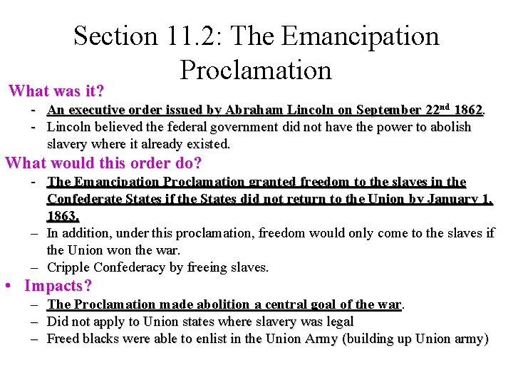 Section 11. 2: The Emancipation Proclamation What was it? - An executive order issued