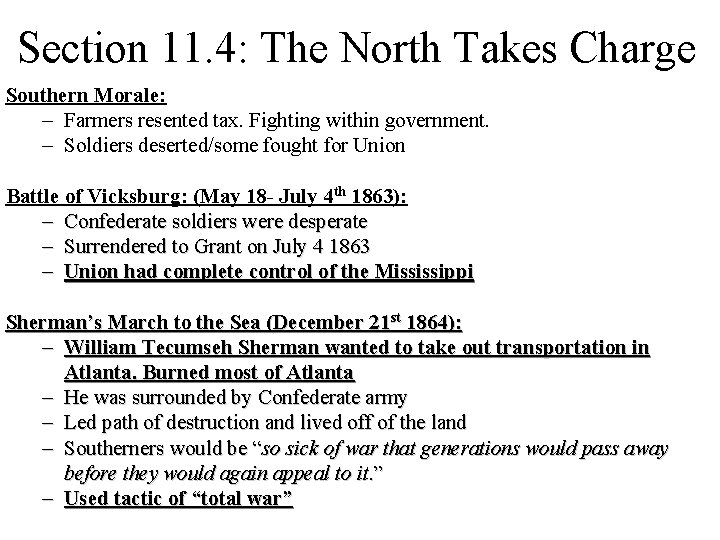 Section 11. 4: The North Takes Charge Southern Morale: – Farmers resented tax. Fighting