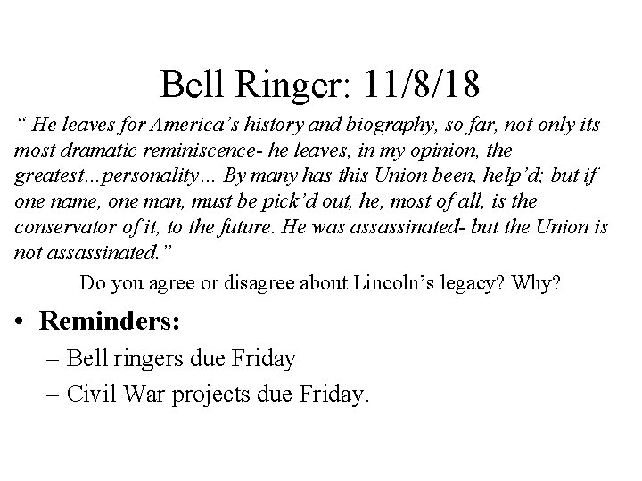 Bell Ringer: 11/8/18 “ He leaves for America’s history and biography, so far, not