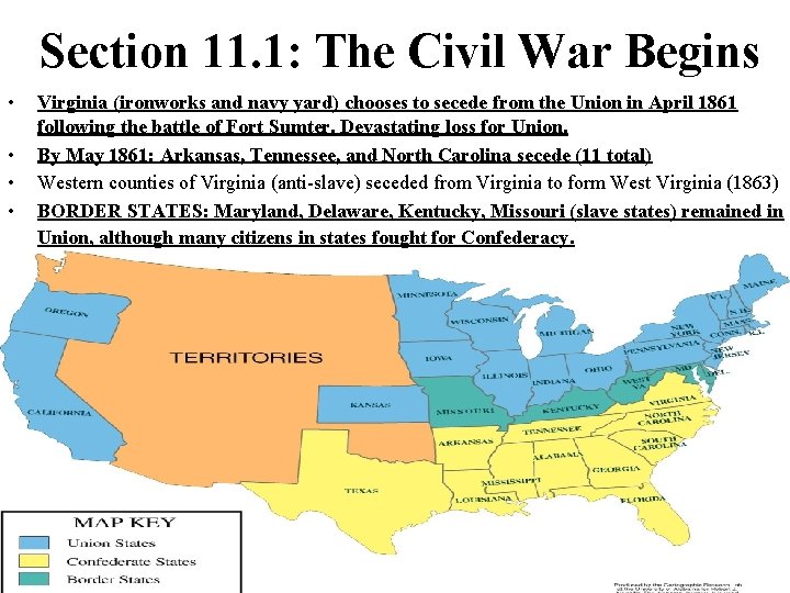 Section 11. 1: The Civil War Begins • • Virginia (ironworks and navy yard)