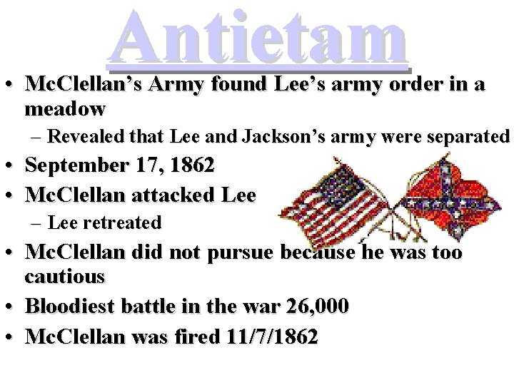 Antietam • Mc. Clellan’s Army found Lee’s army order in a meadow – Revealed