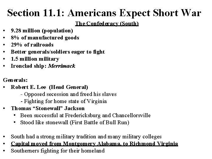 Section 11. 1: Americans Expect Short War The Confederacy (South) • • • 9.