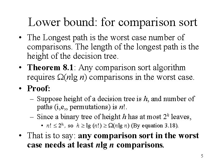 Lower bound: for comparison sort • The Longest path is the worst case number