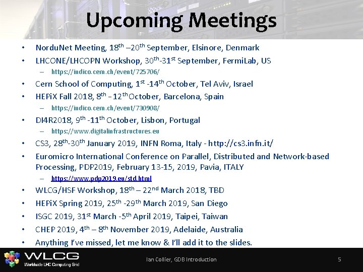 Upcoming Meetings • • Nordu. Net Meeting, 18 th – 20 th September, Elsinore,