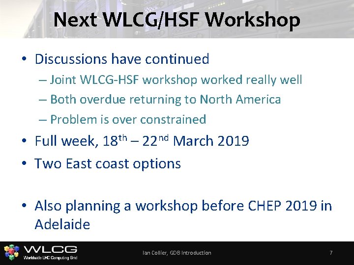 Next WLCG/HSF Workshop • Discussions have continued – Joint WLCG-HSF workshop worked really well