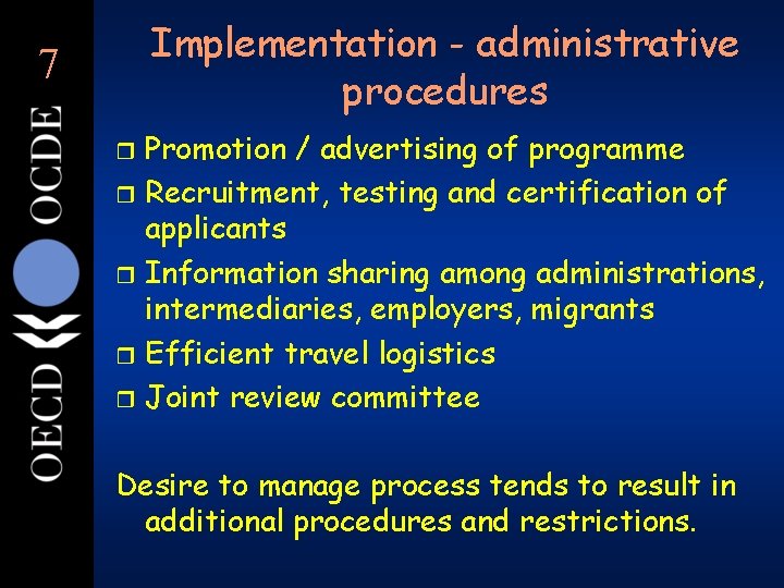 Implementation - administrative procedures 7 Promotion / advertising of programme r Recruitment, testing and