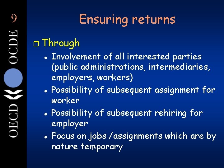 Ensuring returns 9 r Through l l Involvement of all interested parties (public administrations,