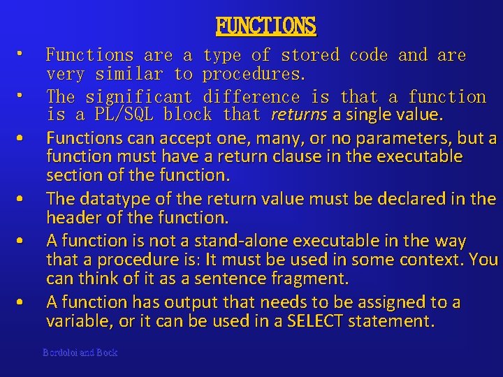 FUNCTIONS • • • Functions are a type of stored code and are very