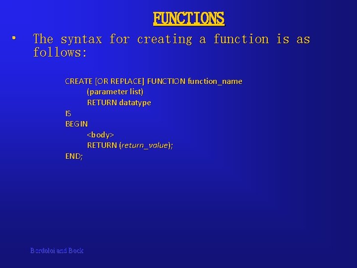 FUNCTIONS • The syntax for creating a function is as follows: CREATE [OR REPLACE]