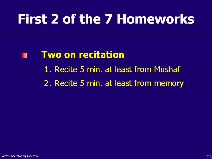 First 2 of the 7 Homeworks Two on recitation 1. Recite 5 min. at