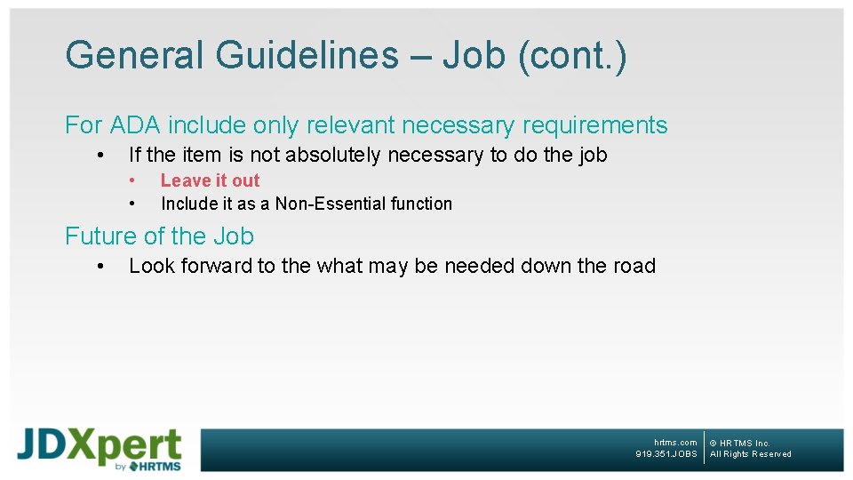 General Guidelines – Job (cont. ) For ADA include only relevant necessary requirements •