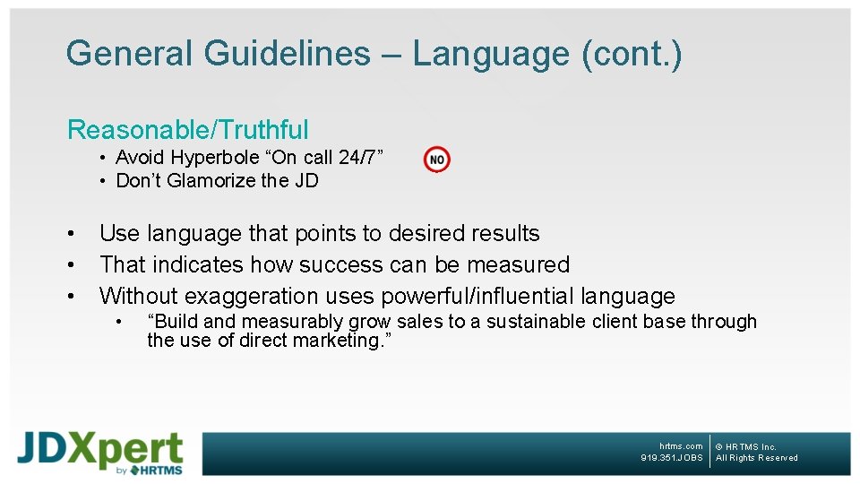 General Guidelines – Language (cont. ) Reasonable/Truthful • Avoid Hyperbole “On call 24/7” •