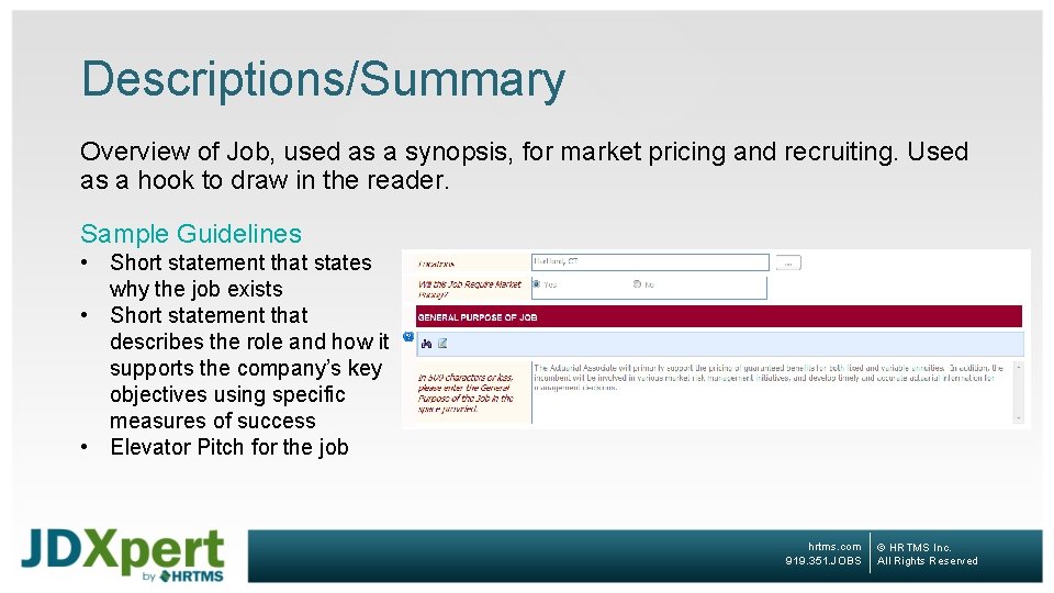 Descriptions/Summary Overview of Job, used as a synopsis, for market pricing and recruiting. Used
