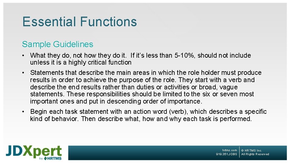Essential Functions Sample Guidelines • What they do, not how they do it. If