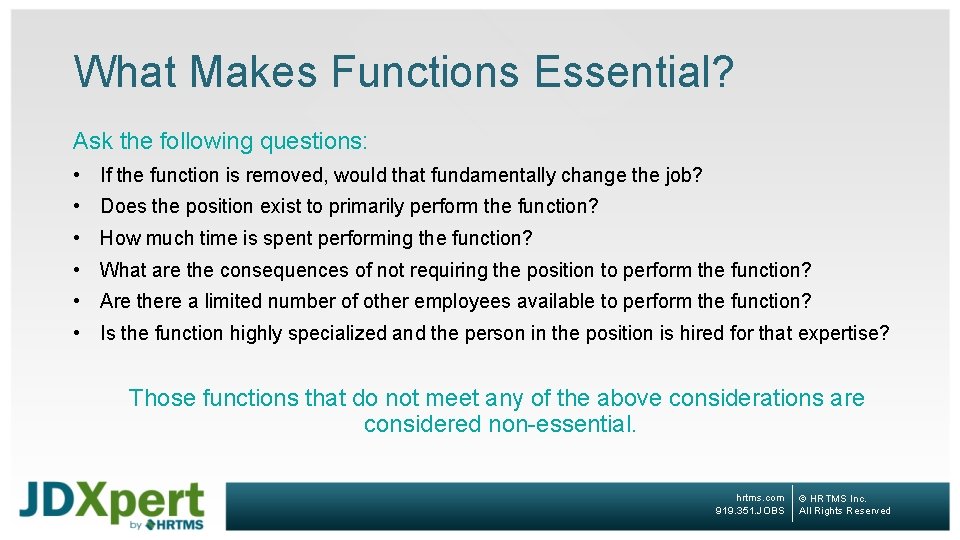 What Makes Functions Essential? Ask the following questions: • If the function is removed,