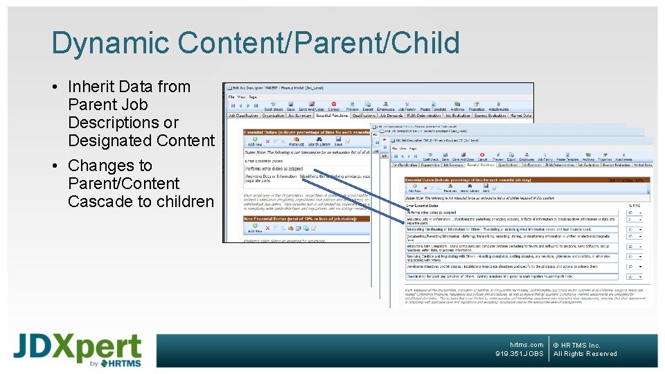 Dynamic Content/Parent/Child • Inherit Data from Parent Job Descriptions or Designated Content • Changes