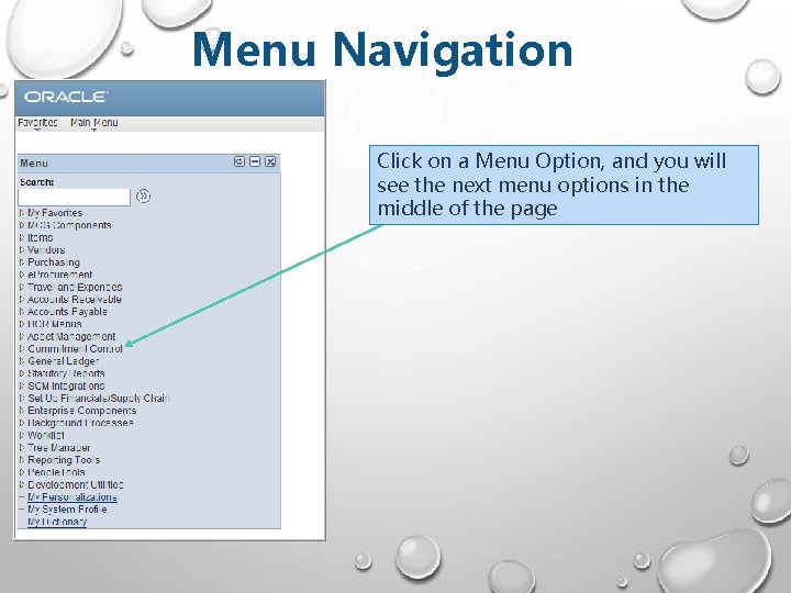 Menu Navigation Click on a Menu Option, and you will see the next menu