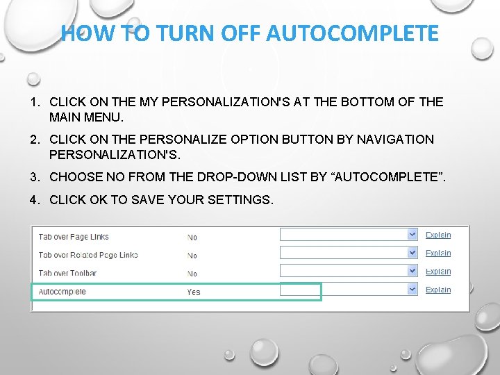 HOW TO TURN OFF AUTOCOMPLETE 1. CLICK ON THE MY PERSONALIZATION'S AT THE BOTTOM