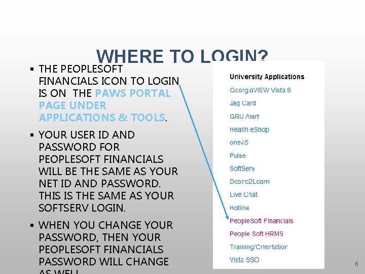 WHERE TO LOGIN? THE PEOPLESOFT FINANCIALS ICON TO LOGIN IS ON THE PAWS PORTAL