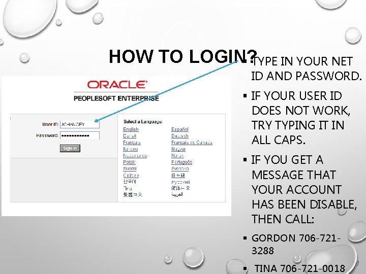 HOW TO LOGIN? TYPE IN YOUR NET ID AND PASSWORD. IF YOUR USER ID
