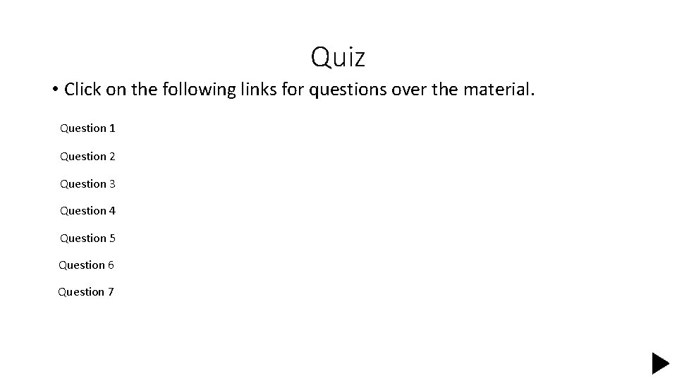 Quiz • Click on the following links for questions over the material. Question 1