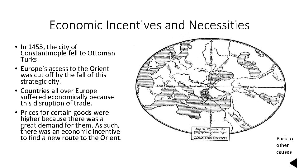 Economic Incentives and Necessities • In 1453, the city of Constantinople fell to Ottoman