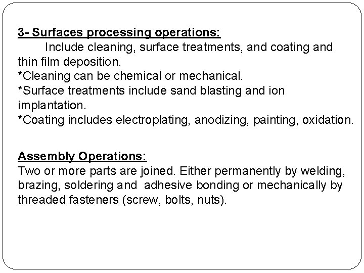 3 - Surfaces processing operations: Include cleaning, surface treatments, and coating and thin film