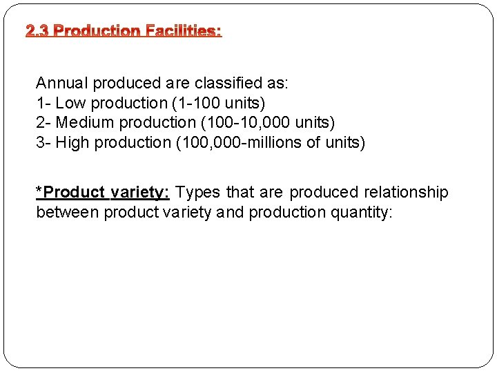 Annual produced are classified as: 1 - Low production (1 -100 units) 2 - Annual produced are classified as: 1 - Low production (1 -100 units) 2 -