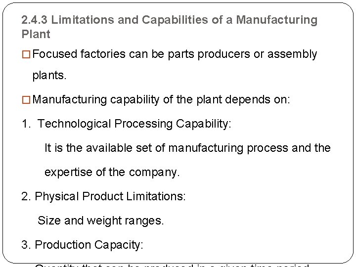 2. 4. 3 Limitations and Capabilities of a Manufacturing Plant � Focused factories can