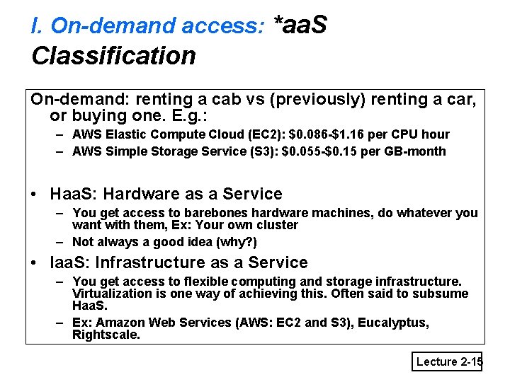 I. On-demand access: *aa. S Classification On-demand: renting a cab vs (previously) renting a