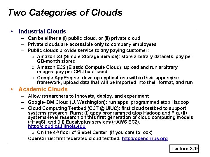 Two Categories of Clouds • Industrial Clouds – Can be either a (i) public