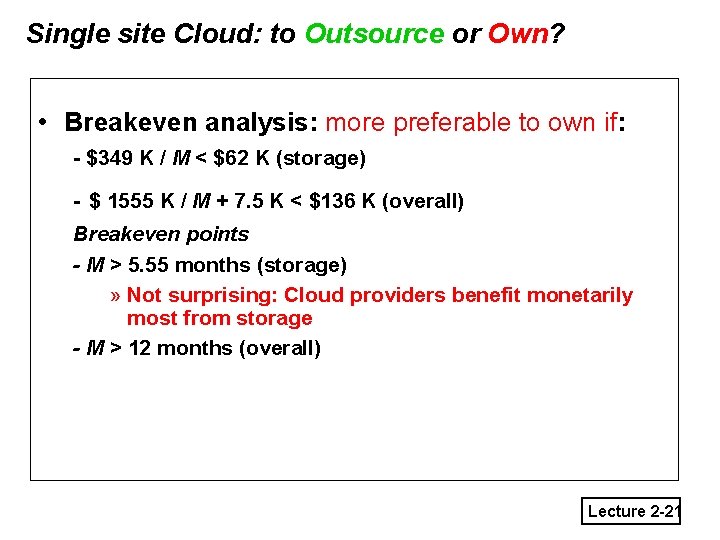 Single site Cloud: to Outsource or Own? • Breakeven analysis: more preferable to own