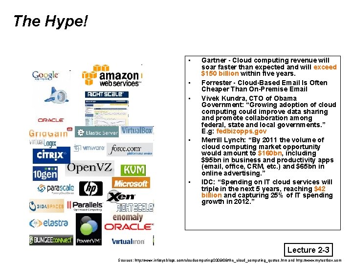 The Hype! • • • Gartner - Cloud computing revenue will soar faster than