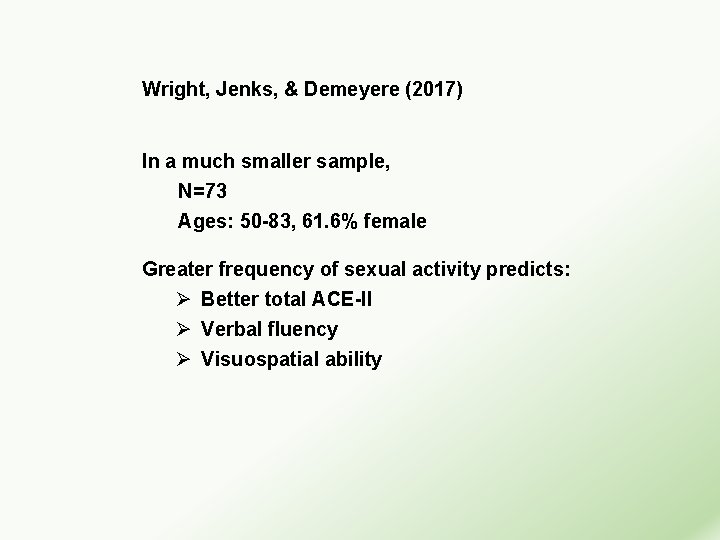 Wright, Jenks, & Demeyere (2017) In a much smaller sample, N=73 Ages: 50 -83,