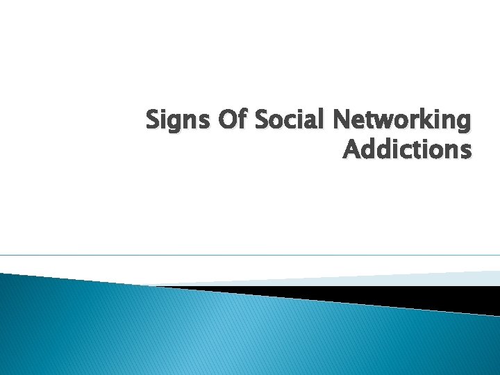 Signs Of Social Networking Addictions 